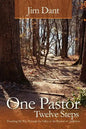 One Pastor, Twelve Steps: Preaching My Way Through the Valley of the Shadow of Addiction - Paperback