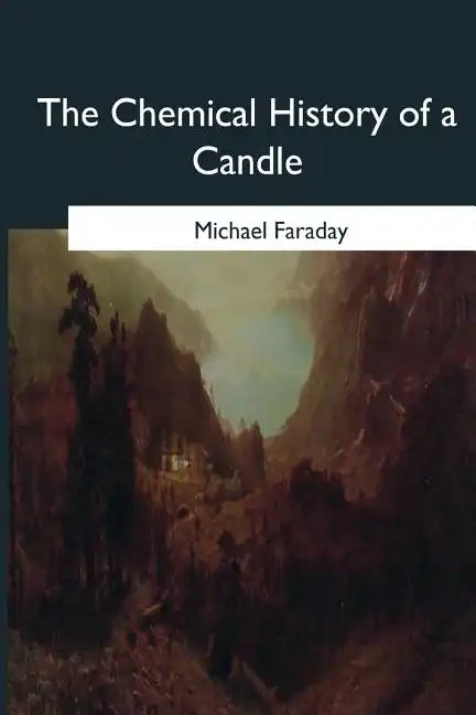 The Chemical History of a Candle - Paperback