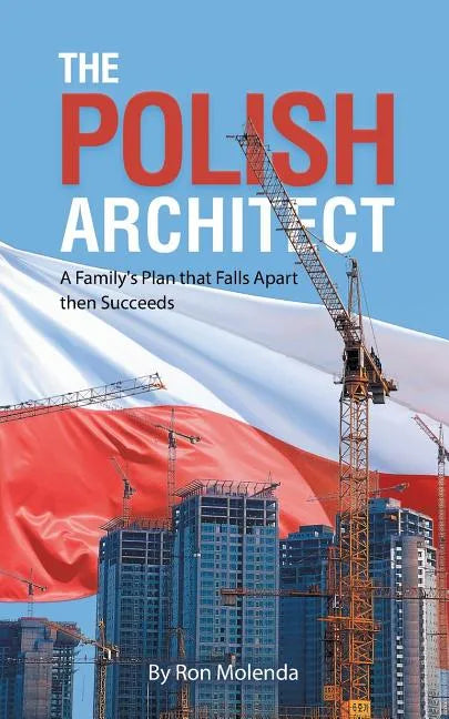 The Polish Architect: A Family's Plan that Falls Apart then Succeeds - Paperback