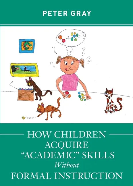How Children Acquire "Academic" Skills Without Formal Instruction - Paperback