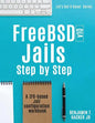 FreeBSD v10 Jails - Step by Step: A ZFS based Jail configuration workbook - Paperback