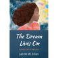 The Dream Lives on: Dorothy's Word - Paperback