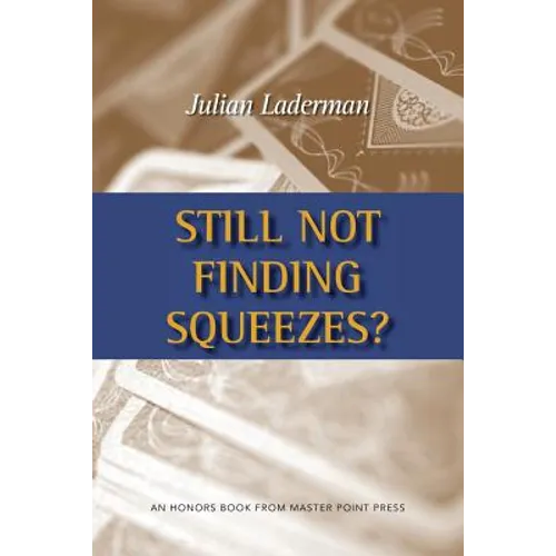 Still Not Finding Squeezes? - Paperback