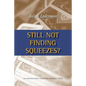 Still Not Finding Squeezes? - Paperback
