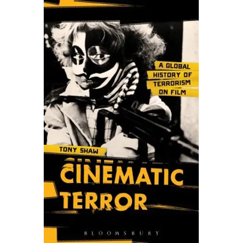 Cinematic Terror: A Global History of Terrorism on Film - Paperback