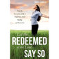 Let the Redeemed of the Lord Say So - Paperback
