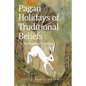Pagan Holidays of Traditional Beliefs: The Knowledge of Traditions - Paperback