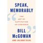 Speak, Memorably: The Art of Captivating an Audience - Hardcover