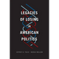 Legacies of Losing in American Politics - Paperback