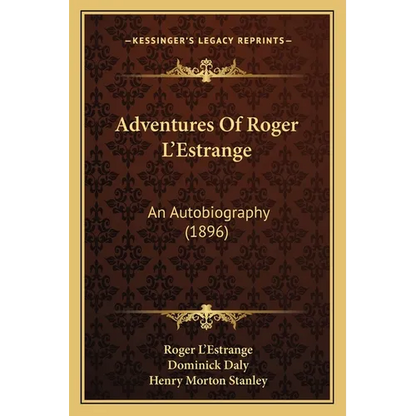 Adventures Of Roger L'Estrange: An Autobiography (1896) - Paperback
