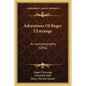 Adventures Of Roger L'Estrange: An Autobiography (1896) - Paperback
