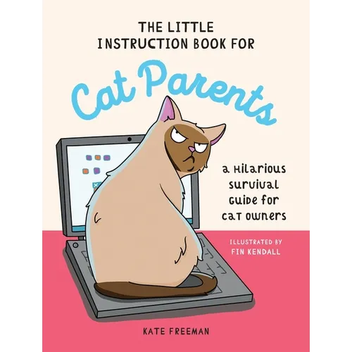The Little Instruction Book for Cat Parents: A Hilarious Survival Guide for Cat Owners - Hardcover