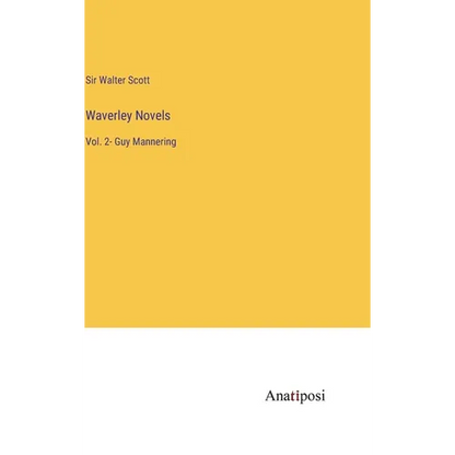 Waverley Novels: Vol. 2- Guy Mannering - Hardcover