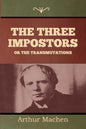 The Three Impostors or The Transmutations - Paperback
