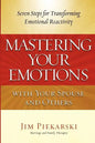 Mastering Your Emotions with Your Spouse and Others: Seven Steps for Transforming Emotional Reactivity - Paperback