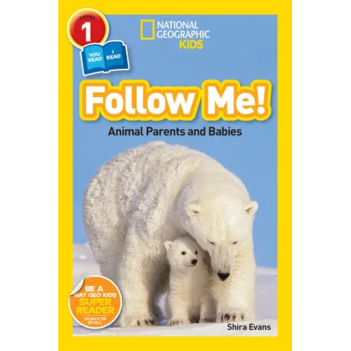 Follow Me! (National Geographic Kids Readers, Level 1/Co-Reader): Animal Parents and Babies - Paperback