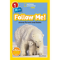 Follow Me! (National Geographic Kids Readers, Level 1/Co-Reader): Animal Parents and Babies - Paperback