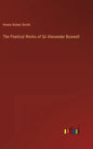 The Poetical Works of Sir Alexander Boswell - Hardcover