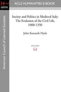 Society and Politics in Medieval Italy: The Evolution of the Civil Life, 1000-1350 - Paperback