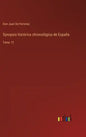 Synopsis histórica chronológica de España: Tomo 12 - Hardcover