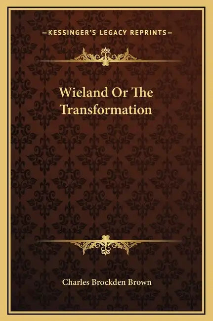Wieland or the Transformation - Hardcover