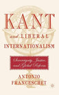 Kant and Liberal Internationalism: Sovereignty, Justice and Global Reform - Hardcover