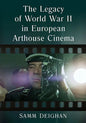 The Legacy of World War II in European Arthouse Cinema - Paperback
