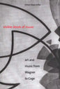Visible Deeds of Music: Art and Music from Wagner to Cage - Paperback