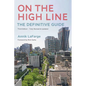 On the High Line: The Definitive Guide - Paperback