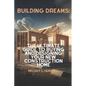 Building Dreams: Exploring the World of New Construction Homes - Paperback
