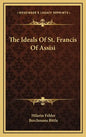 The Ideals of St. Francis of Assisi - Hardcover