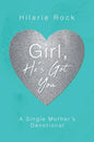 Girl, He's Got You: A Single Mother's Devotional - Paperback