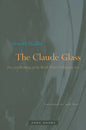 The Claude Glass: Use and Meaning of the Black Mirror in Western Art - Paperback