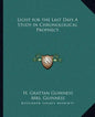 Light for the Last Days a Study in Chronological Prophecy - Paperback