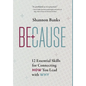Because: 12 Essential Skills for Connecting How You Lead with Why - Hardcover