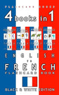 4 books in 1 - English to French Kids Flash Card Book: Black and White Edition: Learn French Vocabulary for Children - Paperback
