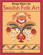 Design Basics for Swedish Folk Art, Volume 1 - Paperback