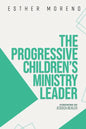 The Progressive Children's Ministry Leader - Paperback