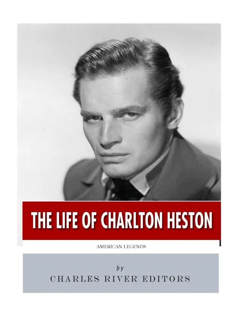 American Legends: The Life of Charlton Heston - Paperback
