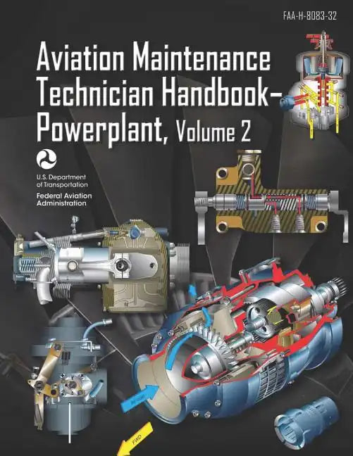 Aviation Maintenance Technician Handbook-Powerplant Volume 2: Faa-H-8083-32 - Paperback