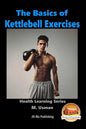The Basics of Kettlebell Exercises - Paperback