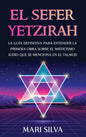 El Sefer Yetzirah: La guía definitiva para entender la primera obra sobre el misticismo judío que se menciona en el Talmud - Hardcover