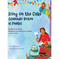 Icing on the Cake - English Food Idioms (Spanish-English): Glaseado Sobre El Pastel - Modismos con Alimentos en Ingl駸 (Espal - Ingl駸) - Hardcover