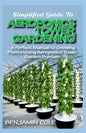 Simplified Guide To Aeroponics Tower Gardening: A Perfect Manual To Growing Plants Using Aeroponics Tower Garden System - Paperback