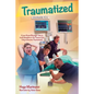 Traumatized: A New Nurse Manager Tries to Instill Discipline in the Trauma Unit Only to Become Traumatized! - Paperback