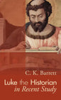 Luke the Historian in Recent Study - Paperback