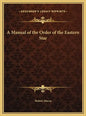 A Manual of the Order of the Eastern Star - Hardcover
