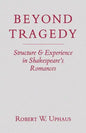 Beyond Tragedy: Structure and Experience in Shakespeare's Romances - Paperback