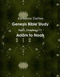Genesis Bible Study Part 1, Chapters 1-11 Adam to Noah - Paperback