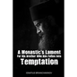 A Monastic's Lament For His Brother Who Has Fallen Into Temptation - Paperback